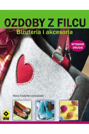 Ozdoby z filcu. Biuteria i akcesoria - Marie Enderlen-Debuisson