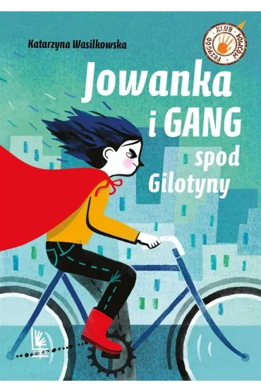 Jowanka i gang spod Gilotyny - Katarzyna Wasilkowska