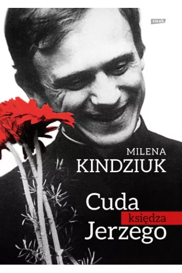 Cuda ksi�dza Jerzego - Milena Kindziuk