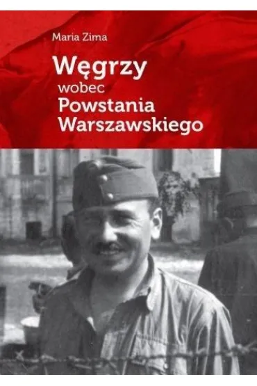 W�grzy wobec Powstania Warszawskiego - Maria  Zima