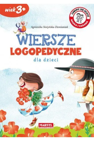 Wiersze logopedyczne dla dzieci. Wiek 3+ - Agnieszka No�y�ska-Demianiuk
