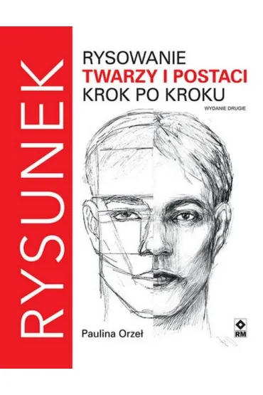 Rysowanie twarzy i postaci krok po kroku - Paulina  Orze�