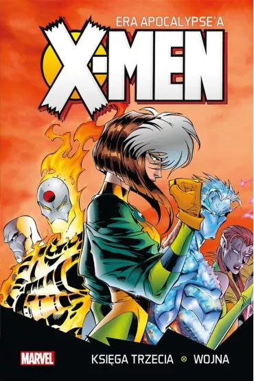 X-Men. Era Apocalypse'a. Ksi�ga trzecia. Wojna