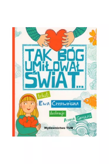 Tak B�g umi�owa� �wiat... - Ewa Czerwi�ska