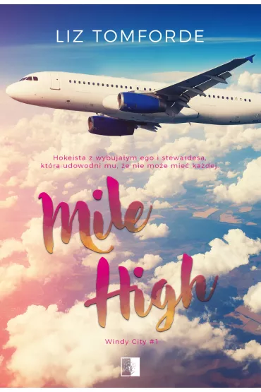 Mile High. Windy City. Tom 1 - Liz Tomforde