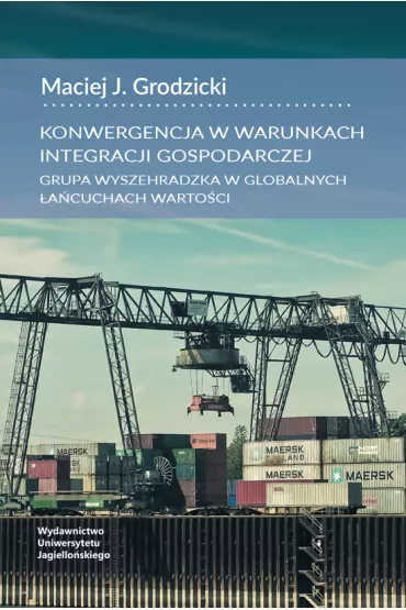 Konwergencja w warunkach integracji gospodarczej - Maciej Grodzicki