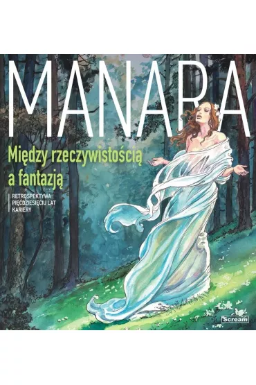 Manara Mi�dzy rzeczywisto�ci� a fantazj� - Milo Manara