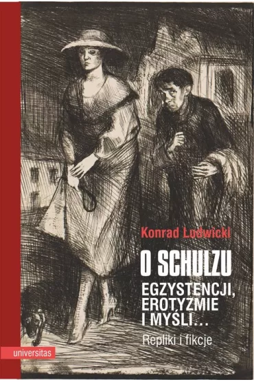 O Schulzu. Egzystencji, erotyzmie i my�li&hellip; Repliki i fikcje - Konrad Ludwicki
