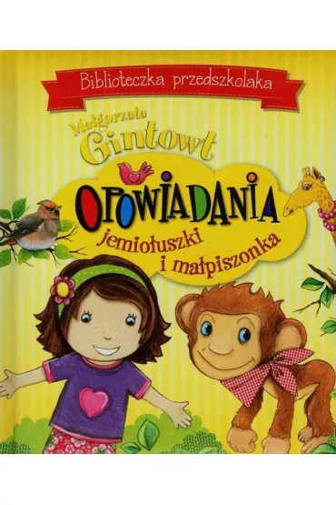Biblioteczka przedszkolaka. Opowiadania jemio�uszki i ma�piszonka - Ma�gorzata Gintowt