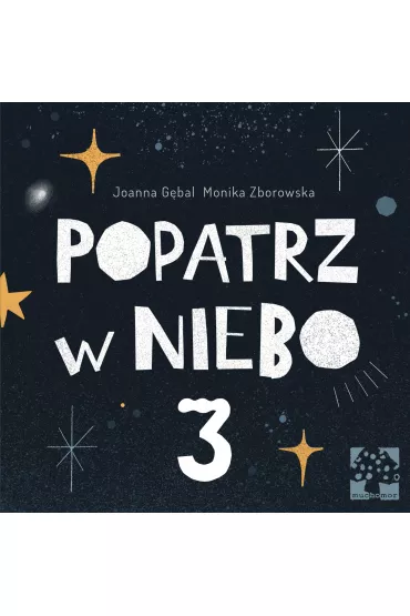 Popatrz w niebo Tom 3 - Joanna G�bal, Monika Zborowska