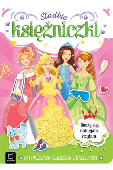 S�odkie ksi�niczki. Aktywizuj�ca ksi��eczka z naklejkami. Bawi� si�, naklejam, czytam