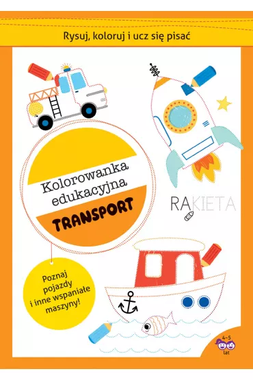 Rysuj, koloruj i ucz si� pisa�. Kolorowanka edukacyjna. Transport