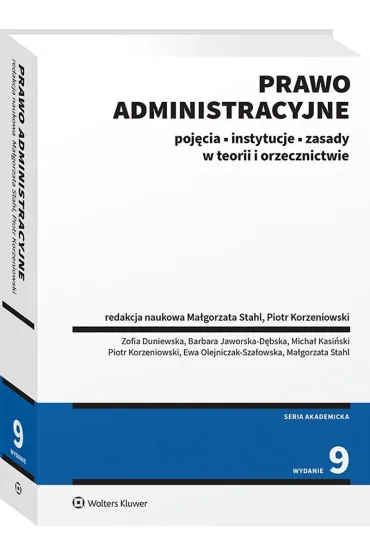 Prawo administracyjne. Poj�cia, instytucje, zasady w teorii i orzecznictwie