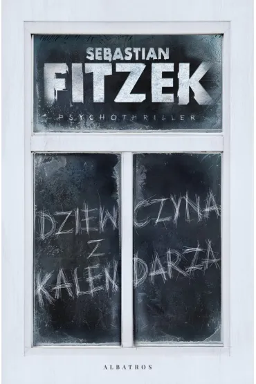 Dziewczyna z kalendarza - Sebastian Fitzek