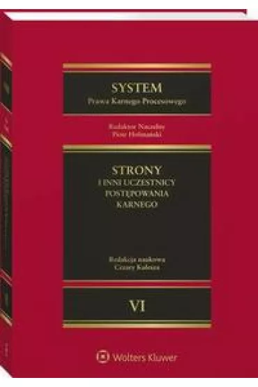 eBook System Prawa Karnego Procesowego. Tom VI. Strony i inni uczestnicy postpowania karnego epub - Cezary Kulesza