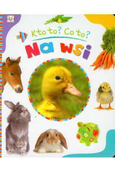 Kto to? Co to? Na wsi - Agnieszka Bator