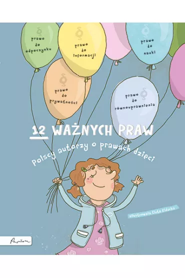 12 wa�nych praw. Polscy autorzy o prawach dzieci