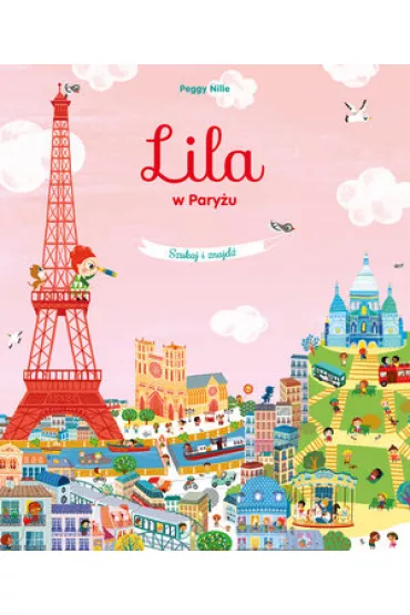 Lila w Pary�u. Szukaj i znajd� - Peggy  Nille