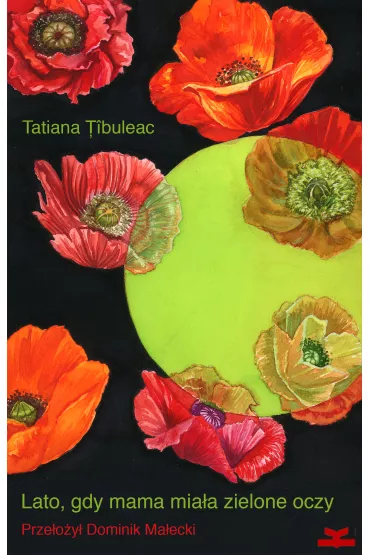 Lato, gdy mama mia�a zielone oczy - Tatiana  Ibuleac