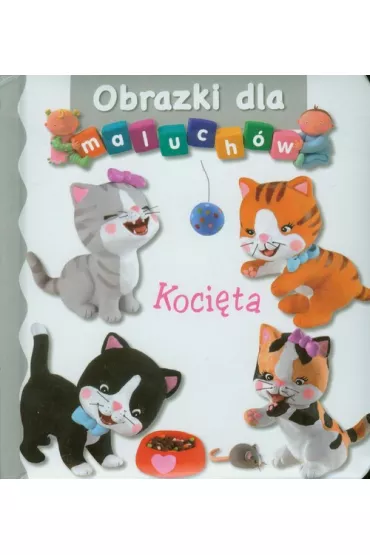 Obrazki dla maluch�w. Koci�ta