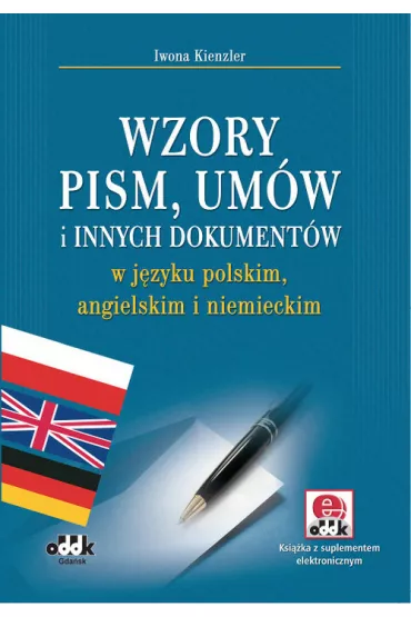 Wzory pism, um�w i innych dokument�w w j�zyku polskim, angielskim i niemieckim - Iwona Kienzler