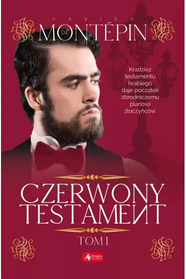 Czerwony testament. Tom 1 - Xavier  De Mont�pin