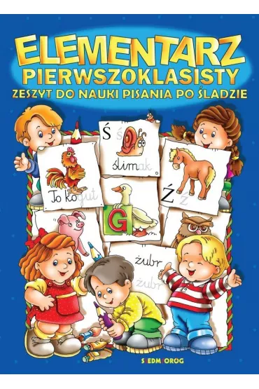 Elementarz pierwszoklasisty. Zeszyt do nauki pisania po �ladzie
