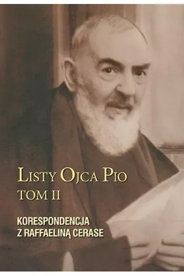Listy Ojca Pio T.2 Korespondencja z R. Cerase - Ojciec Pio