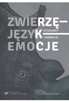 eBook Zwierz – Jzyk – Emocje. Dyskursy i narracje pdf