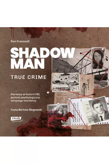 Audiobook Shadowman. True crime: Pierwszy w historii FBI portret psychologiczny seryjnego mordercy mp3 - Ron Franscell