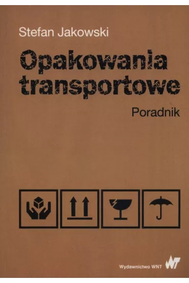 Opakowania transportowe. Poradnik - Stefan Jakowski