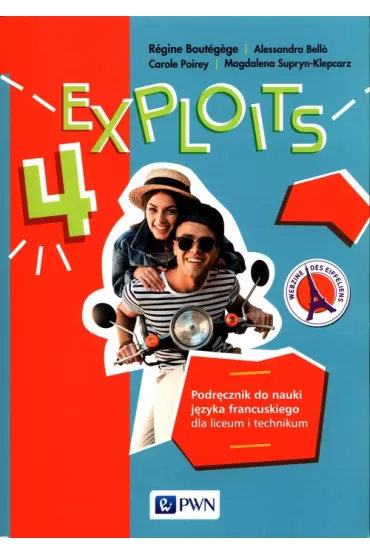 Exploits 4. Podr�cznik do nauki j�zyka francuskiego dla liceum i technikum - R�gine Bout�gège, Magdalena Supryn-Klepcarz, Alessandra Bello, Carole Poirey