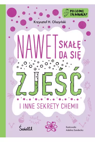 Nawet ska�� da si� zje��. Po co mi ta nauka? - Krzysztof H. Olszy�ski
