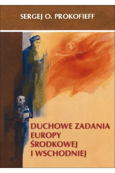 Duchowe zadania Europy �rodkowej i Wschodniej - Sergej O. Prokofieff