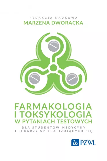 Farmakologia i toksykologia w pytaniach testowych dla student�w medycyny i lekarzy specjalizuj�cych si� - Marzena  Dworacka