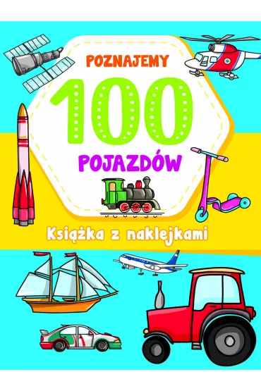 Poznajemy 100 pojazd�w - Joanna Babula