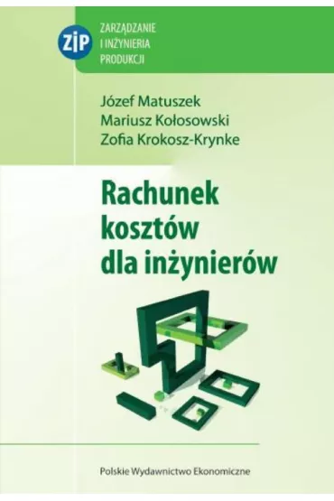 eBook Rachunek koszt�w dla in�ynier�w pdf - J�zef Matuszek, Mariusz Ko�osowski, Zofia Krokosz-Krynke