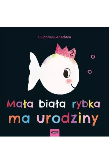 Ma�a bia�a rybka ma urodziny - Guido van Genechten