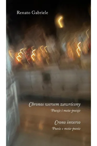 Chronos wersem zawr�cony. Poezje i meta-poezje - Renato Gabriele