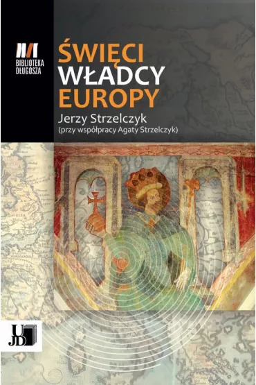 eBook �wi�ci W�adcy Europy pdf - Jerzy Strzelczyk