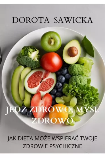 eBook Jedz zdrowo, my�l zdrowo mobi epub - Dorota Sawicka