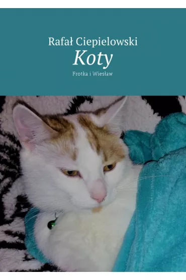 eBook Koty mobi epub - Rafa� Ciepielowski