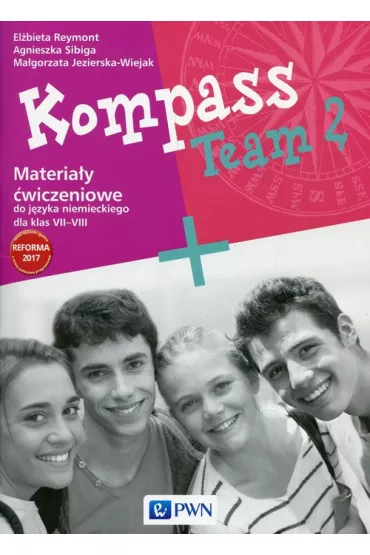 Kompass Team 2. Materia�y �wiczeniowe do j�zyka niemieckiego dla klas 7-8. Szko�a podstawowa - Agnieszka Sibiga, El�bieta Reymont, Ma�gorzata Jezierska-Wiejak