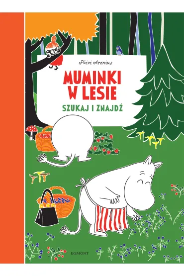 Muminki w lesie. Szukaj i znajd� - Katariina Heilala, Pivi Arenius
