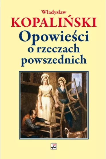 Opowie�ci o rzeczach powszednich - W�adys�aw Kopali�ski