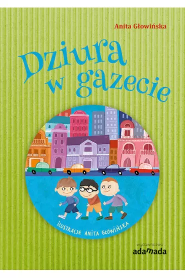 Tornister pe�en przyg�d. Dziura w gazecie - Anita G�owi�ska