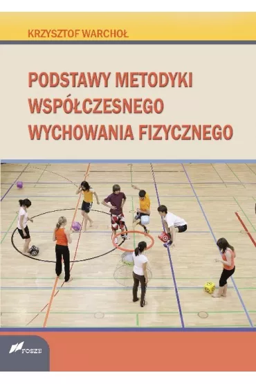 Podstawy Metodyki Wsp�czesnego W-F - Krzysztof Warcho�