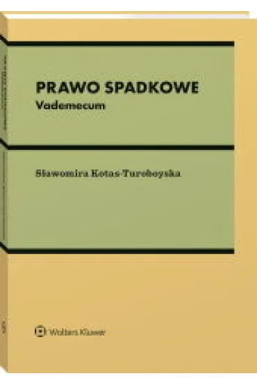 Prawo spadkowe. Vademecum - S�awomira  Kotas-Turoboyska