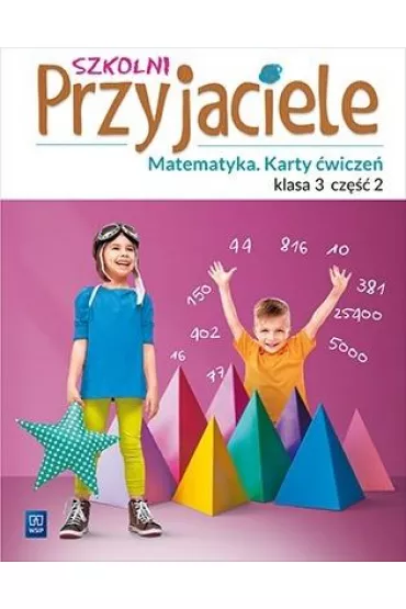 Szkolni Przyjaciele matematyka karty �wicze� klasa 3 cz�� 2 edukacja wczesnoszkolna 171975 - Kamila �yczek, Aniela Chankowska