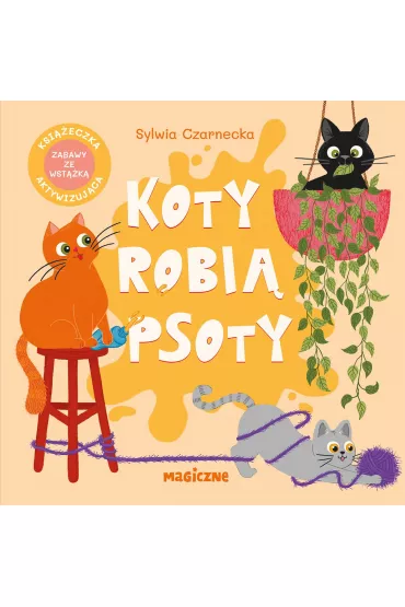 Koty robi� psoty - Sylwia  Czarnecka